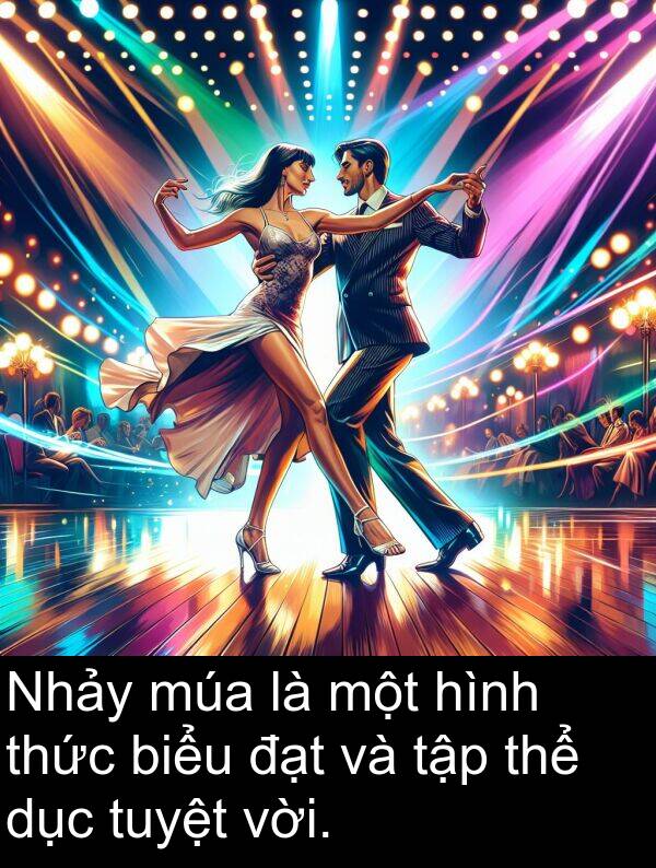đạt: Nhảy múa là một hình thức biểu đạt và tập thể dục tuyệt vời.
