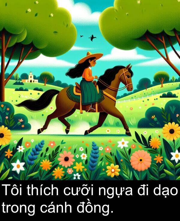 ngựa: Tôi thích cưỡi ngựa đi dạo trong cánh đồng.