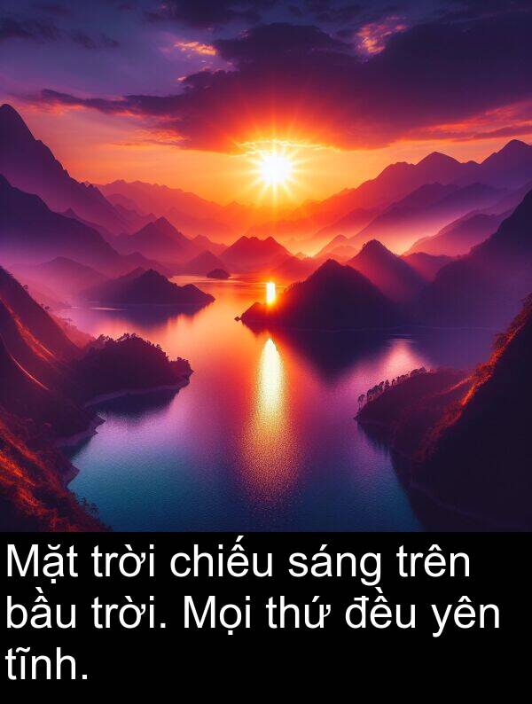 đều: Mặt trời chiếu sáng trên bầu trời. Mọi thứ đều yên tĩnh.