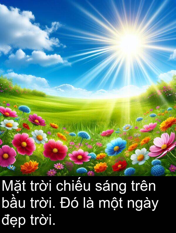 bầu: Mặt trời chiếu sáng trên bầu trời. Đó là một ngày đẹp trời.