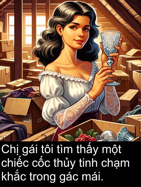 chạm: Chị gái tôi tìm thấy một chiếc cốc thủy tinh chạm khắc trong gác mái.