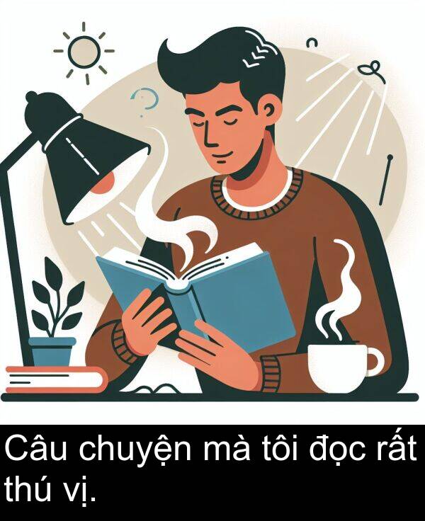 rất: Câu chuyện mà tôi đọc rất thú vị.