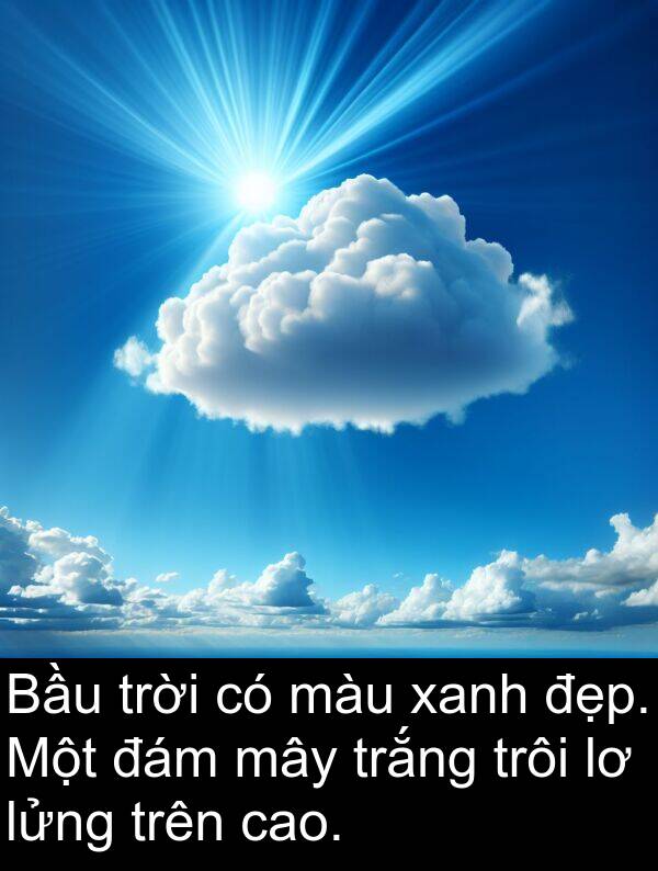 đám: Bầu trời có màu xanh đẹp. Một đám mây trắng trôi lơ lửng trên cao.