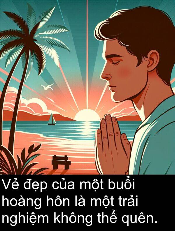buổi: Vẻ đẹp của một buổi hoàng hôn là một trải nghiệm không thể quên.