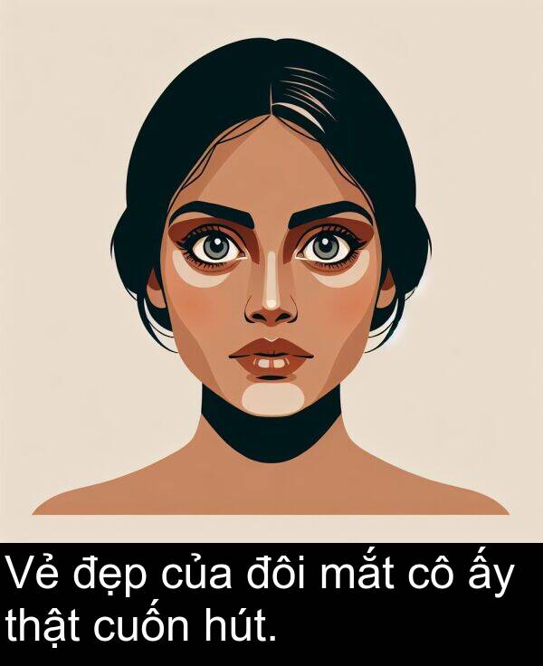 đôi: Vẻ đẹp của đôi mắt cô ấy thật cuốn hút.