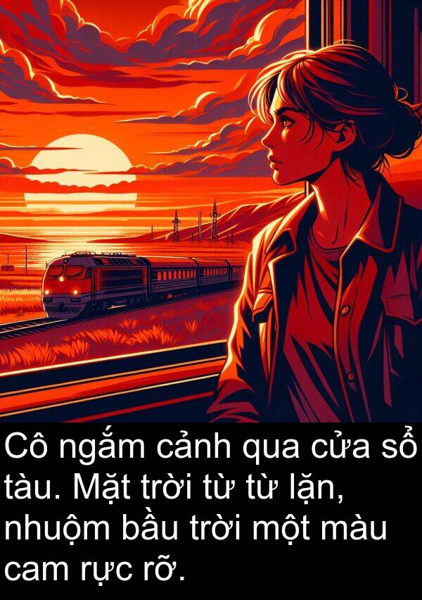 cam: Cô ngắm cảnh qua cửa sổ tàu. Mặt trời từ từ lặn, nhuộm bầu trời một màu cam rực rỡ.