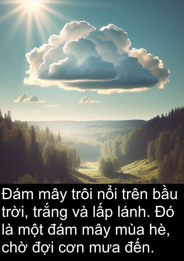 lấp: Đám mây trôi nổi trên bầu trời, trắng và lấp lánh. Đó là một đám mây mùa hè, chờ đợi cơn mưa đến.