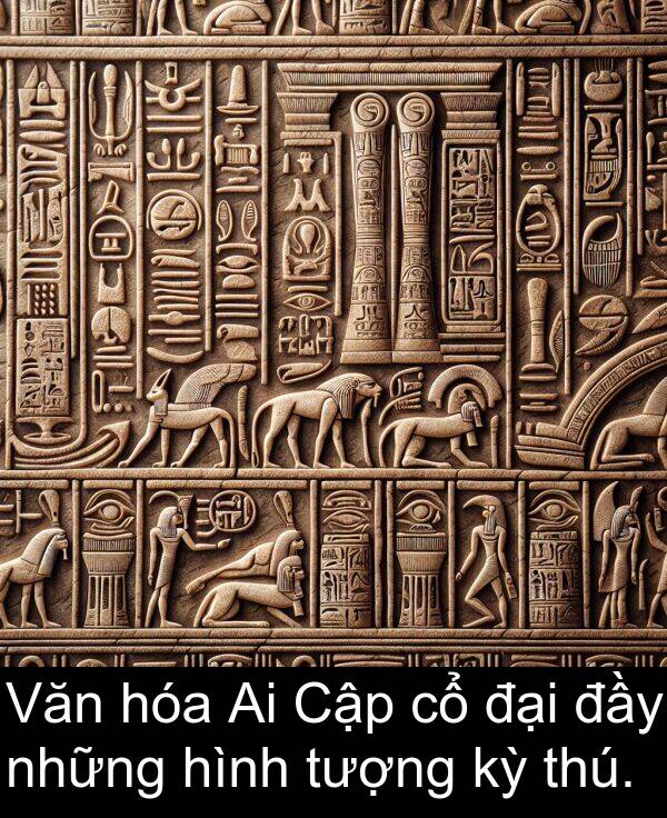 đại: Văn hóa Ai Cập cổ đại đầy những hình tượng kỳ thú.