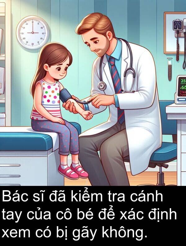 gãy: Bác sĩ đã kiểm tra cánh tay của cô bé để xác định xem có bị gãy không.