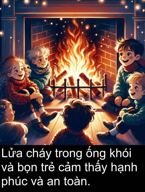 hạnh: Lửa cháy trong ống khói và bọn trẻ cảm thấy hạnh phúc và an toàn.