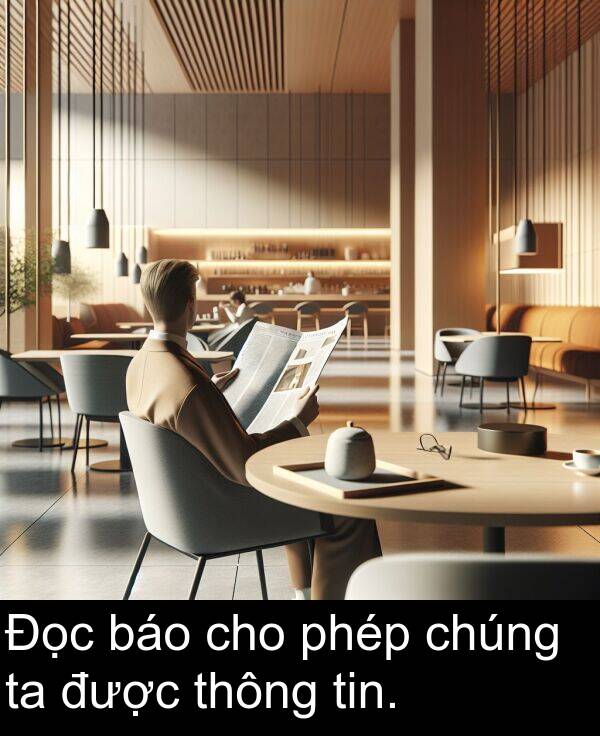 báo: Đọc báo cho phép chúng ta được thông tin.