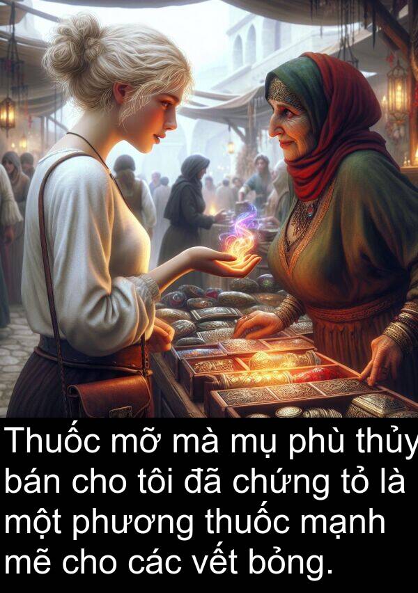 phương: Thuốc mỡ mà mụ phù thủy bán cho tôi đã chứng tỏ là một phương thuốc mạnh mẽ cho các vết bỏng.