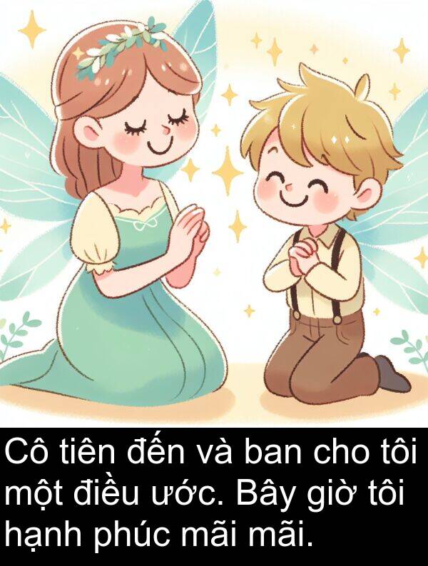giờ: Cô tiên đến và ban cho tôi một điều ước. Bây giờ tôi hạnh phúc mãi mãi.