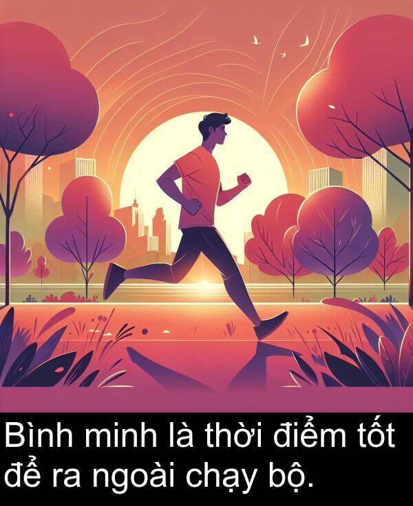 điểm: Bình minh là thời điểm tốt để ra ngoài chạy bộ.