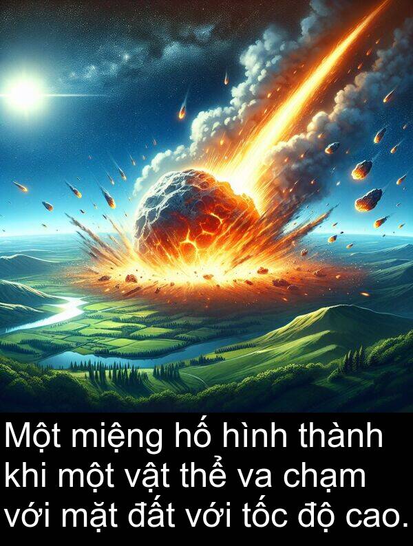 chạm: Một miệng hố hình thành khi một vật thể va chạm với mặt đất với tốc độ cao.