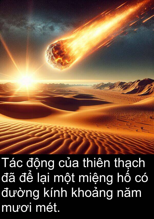 miệng: Tác động của thiên thạch đã để lại một miệng hố có đường kính khoảng năm mươi mét.