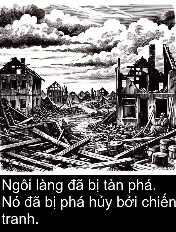 chiến: Ngôi làng đã bị tàn phá. Nó đã bị phá hủy bởi chiến tranh.