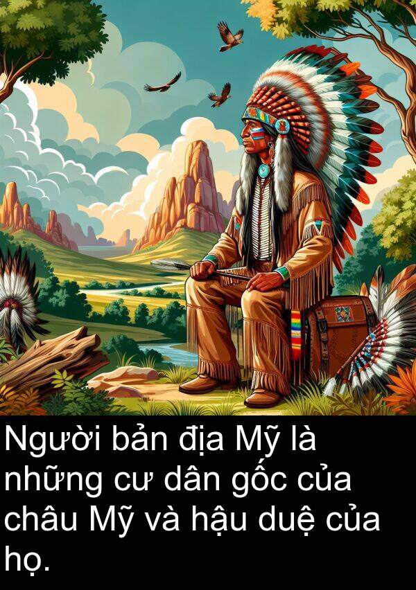 địa: Người bản địa Mỹ là những cư dân gốc của châu Mỹ và hậu duệ của họ.