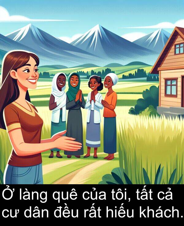hiếu: Ở làng quê của tôi, tất cả cư dân đều rất hiếu khách.