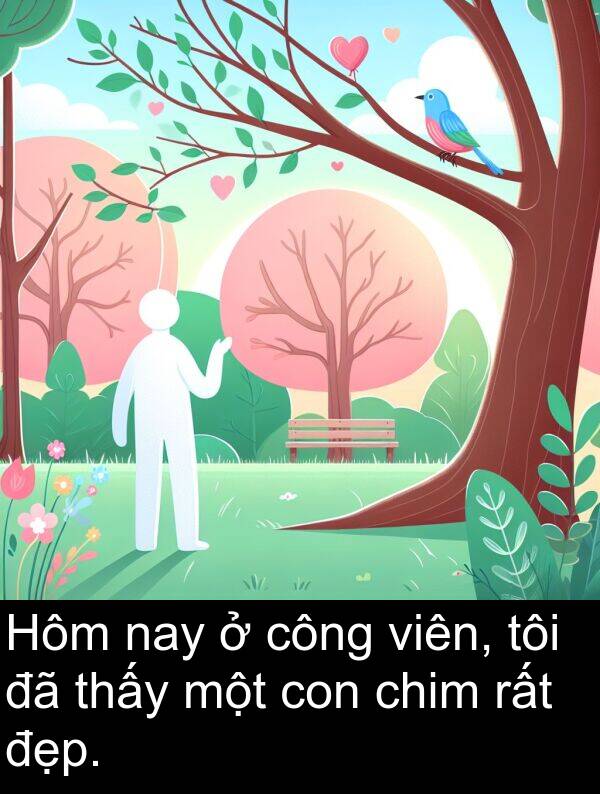 đẹp: Hôm nay ở công viên, tôi đã thấy một con chim rất đẹp.
