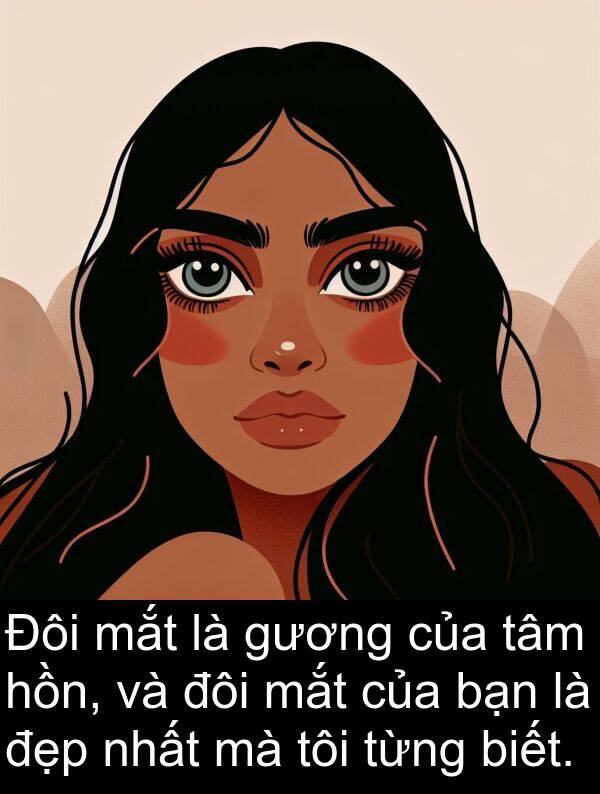 đôi: Đôi mắt là gương của tâm hồn, và đôi mắt của bạn là đẹp nhất mà tôi từng biết.