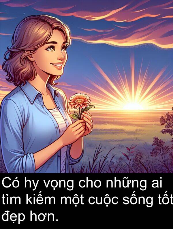 vọng: Có hy vọng cho những ai tìm kiếm một cuộc sống tốt đẹp hơn.