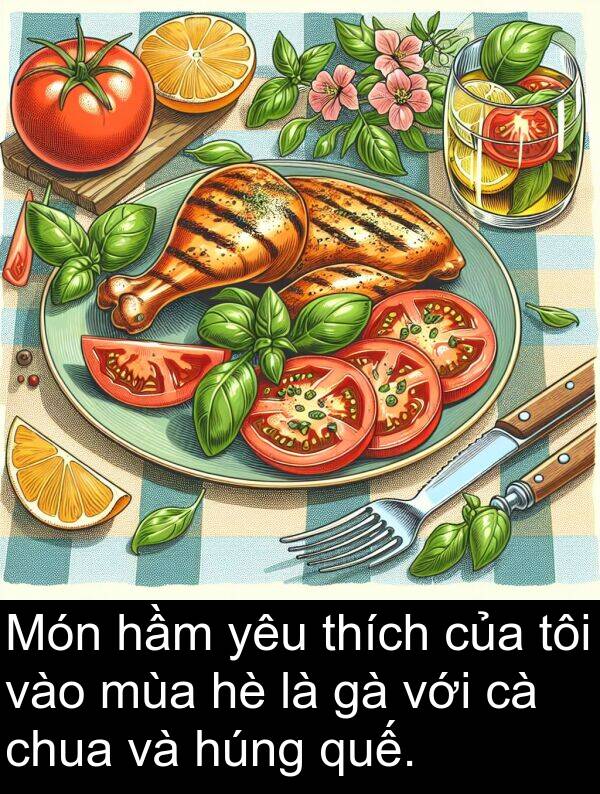 quế: Món hầm yêu thích của tôi vào mùa hè là gà với cà chua và húng quế.