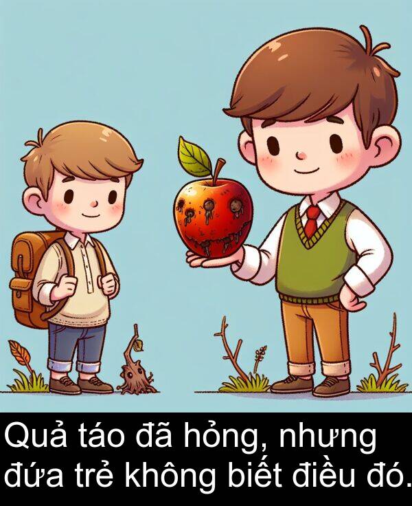 đó: Quả táo đã hỏng, nhưng đứa trẻ không biết điều đó.