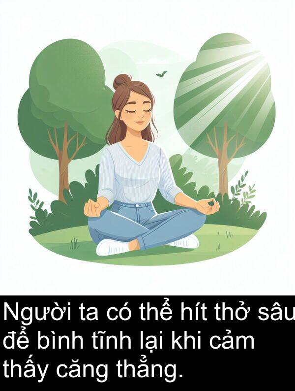 hít: Người ta có thể hít thở sâu để bình tĩnh lại khi cảm thấy căng thẳng.