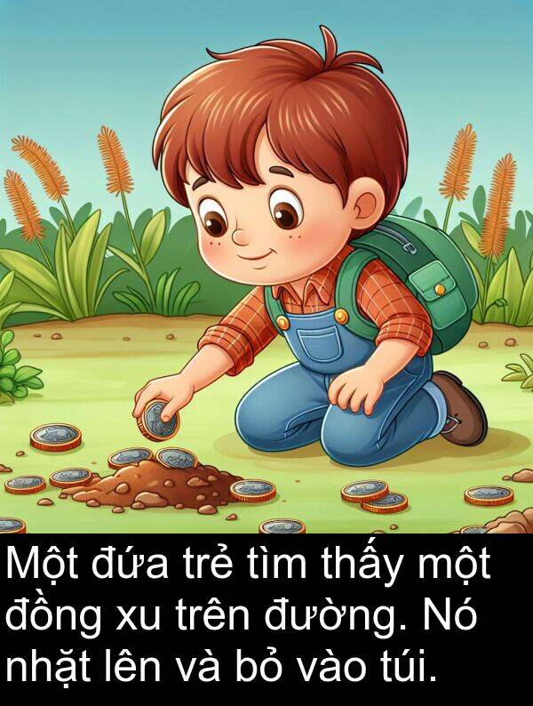 đứa: Một đứa trẻ tìm thấy một đồng xu trên đường. Nó nhặt lên và bỏ vào túi.