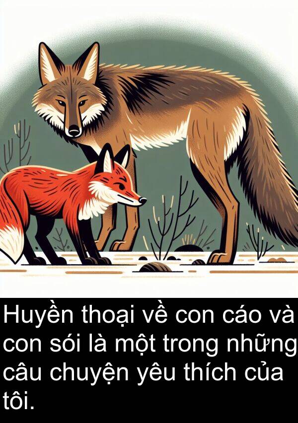 thoại: Huyền thoại về con cáo và con sói là một trong những câu chuyện yêu thích của tôi.