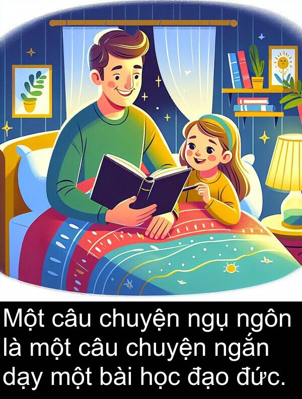 đức: Một câu chuyện ngụ ngôn là một câu chuyện ngắn dạy một bài học đạo đức.