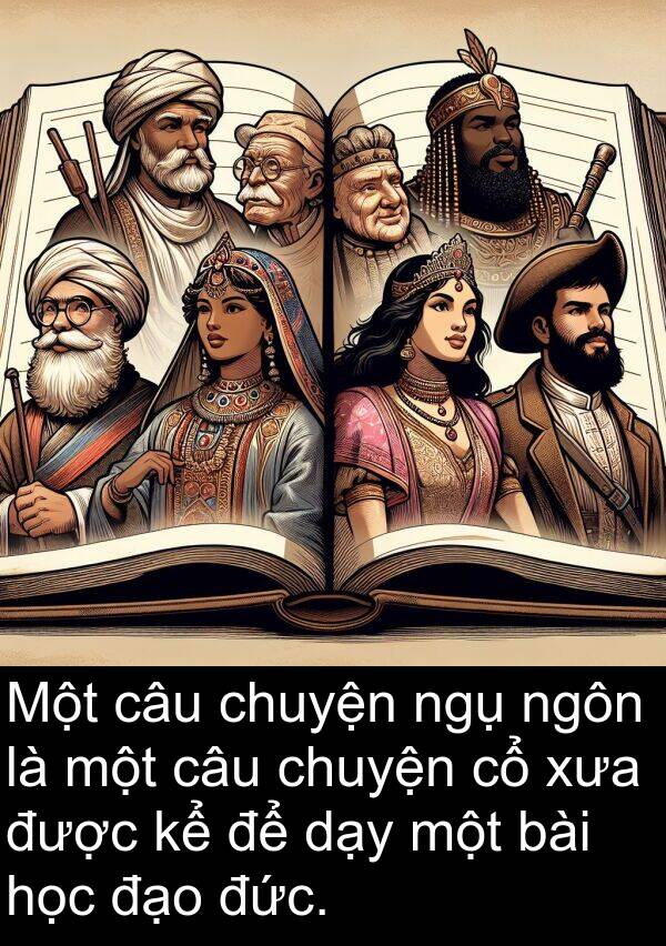 đức: Một câu chuyện ngụ ngôn là một câu chuyện cổ xưa được kể để dạy một bài học đạo đức.