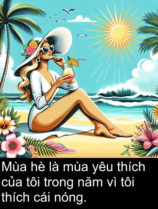 nóng: Mùa hè là mùa yêu thích của tôi trong năm vì tôi thích cái nóng.