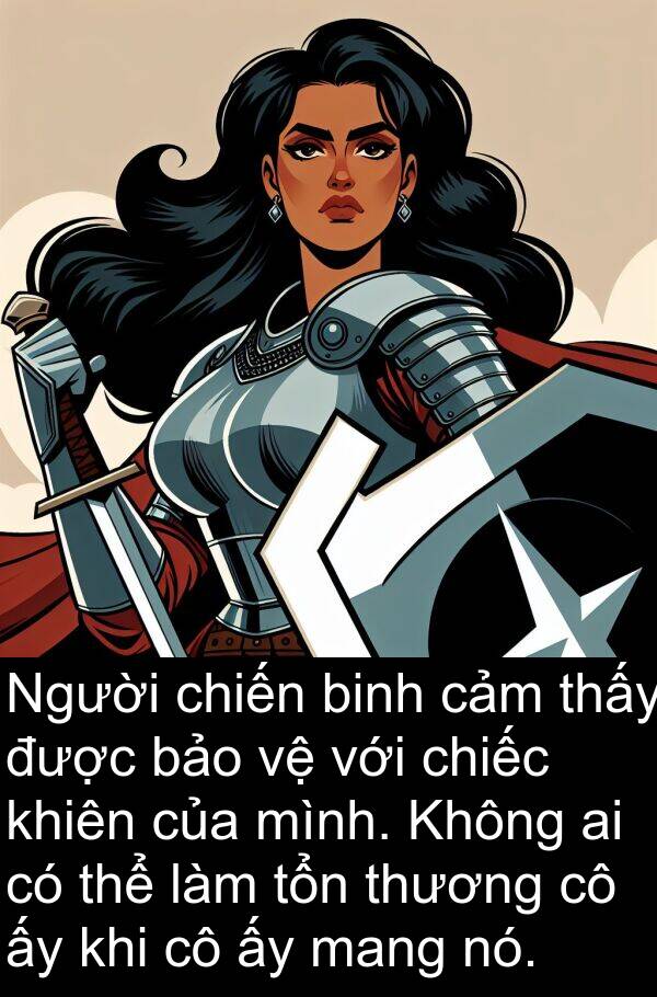 binh: Người chiến binh cảm thấy được bảo vệ với chiếc khiên của mình. Không ai có thể làm tổn thương cô ấy khi cô ấy mang nó.