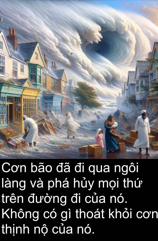 thịnh: Cơn bão đã đi qua ngôi làng và phá hủy mọi thứ trên đường đi của nó. Không có gì thoát khỏi cơn thịnh nộ của nó.