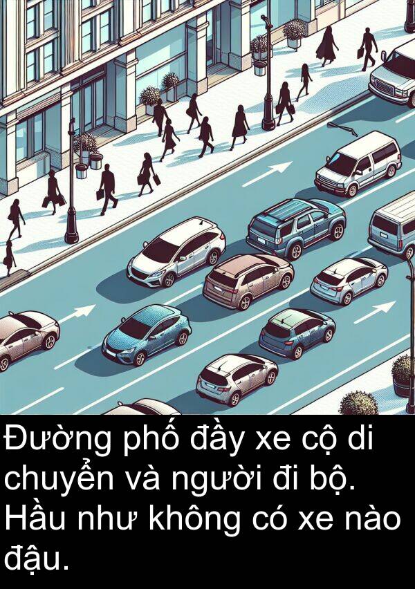 chuyển: Đường phố đầy xe cộ di chuyển và người đi bộ. Hầu như không có xe nào đậu.