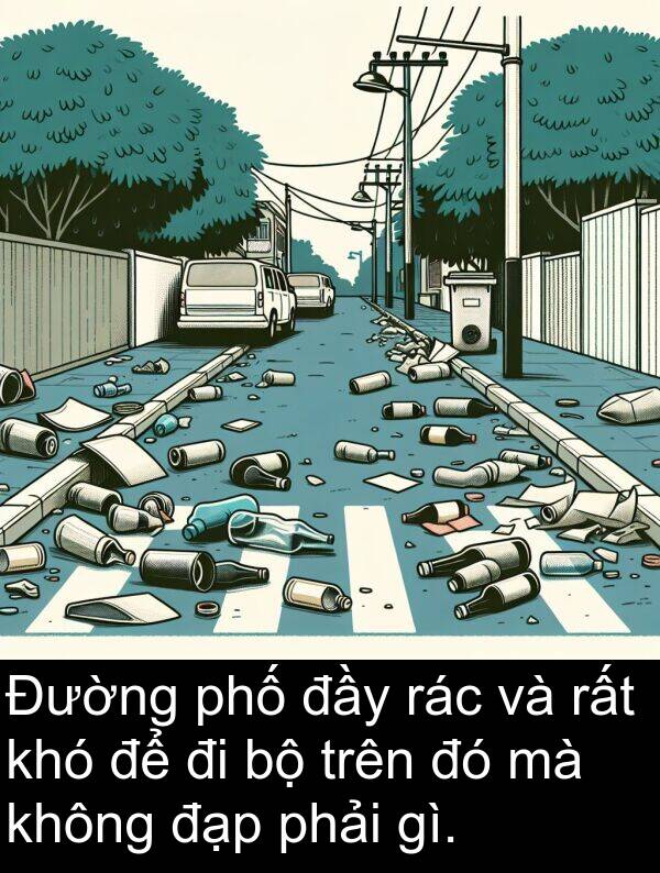 đạp: Đường phố đầy rác và rất khó để đi bộ trên đó mà không đạp phải gì.