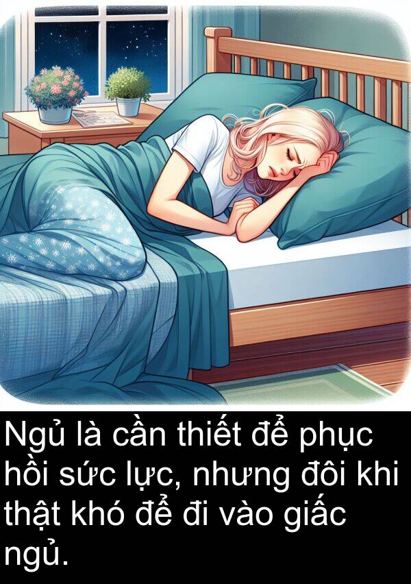 đôi: Ngủ là cần thiết để phục hồi sức lực, nhưng đôi khi thật khó để đi vào giấc ngủ.