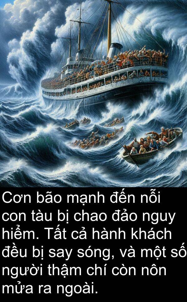 đảo: Cơn bão mạnh đến nỗi con tàu bị chao đảo nguy hiểm. Tất cả hành khách đều bị say sóng, và một số người thậm chí còn nôn mửa ra ngoài.