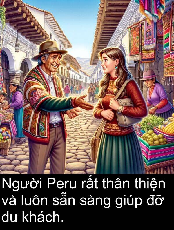thân: Người Peru rất thân thiện và luôn sẵn sàng giúp đỡ du khách.