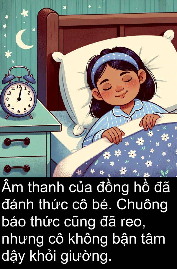 đánh: Âm thanh của đồng hồ đã đánh thức cô bé. Chuông báo thức cũng đã reo, nhưng cô không bận tâm dậy khỏi giường.