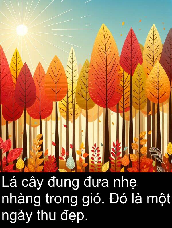 đung: Lá cây đung đưa nhẹ nhàng trong gió. Đó là một ngày thu đẹp.