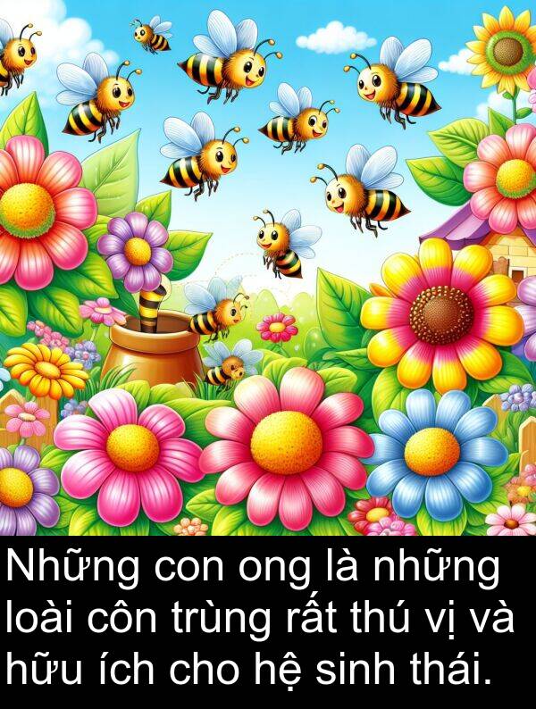 côn: Những con ong là những loài côn trùng rất thú vị và hữu ích cho hệ sinh thái.