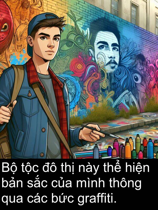 graffiti: Bộ tộc đô thị này thể hiện bản sắc của mình thông qua các bức graffiti.
