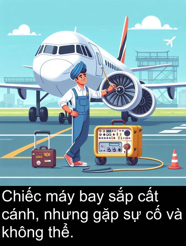gặp: Chiếc máy bay sắp cất cánh, nhưng gặp sự cố và không thể.