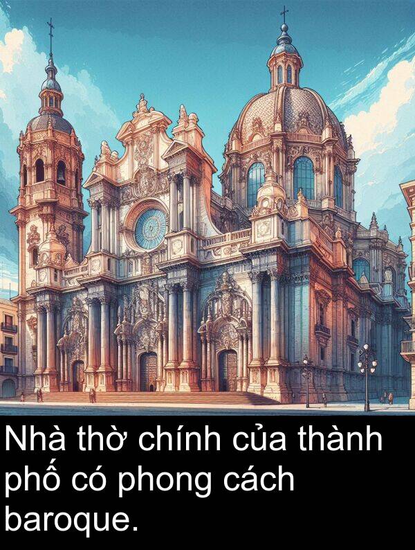 chính: Nhà thờ chính của thành phố có phong cách baroque.