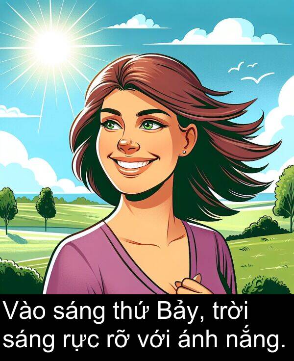 với: Vào sáng thứ Bảy, trời sáng rực rỡ với ánh nắng.