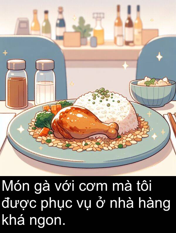 phục: Món gà với cơm mà tôi được phục vụ ở nhà hàng khá ngon.