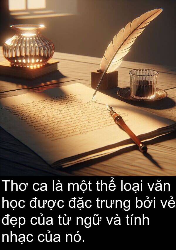 bởi: Thơ ca là một thể loại văn học được đặc trưng bởi vẻ đẹp của từ ngữ và tính nhạc của nó.